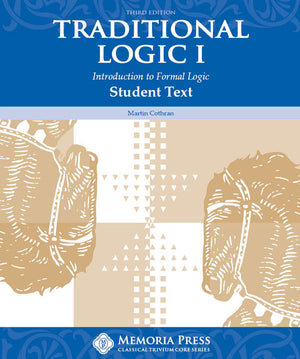 Traditional Logic I Text, Third Edition by Martin Cothran
