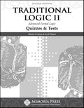 Traditional Logic II Quizzes & Tests, Second Edition by Martin Cothran; Scott Piland