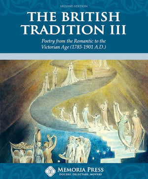 British Tradition III, The: Poetry from the Romantic to the Victorian Age (1785-1901 A.D.), Second Edition