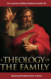 Theology of the Family, A by Jeff Pollard; Scott Brown
