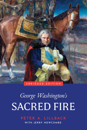 George Washington's Sacred Fire (Abridged Edition)