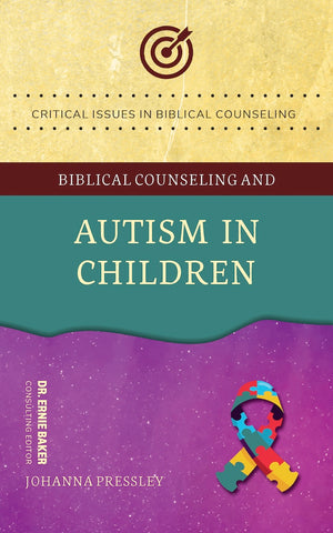 Biblical Counseling and Autism in Children