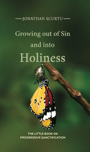 Growing Out of Sin and Into Holiness