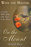 With the Master On the Mount (Sermon on the Mount) by Susan J. Heck