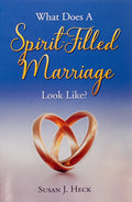 What Does a Spirit-Filled Marriage Look Like? (Ephesians 5:21-33) by Susan J. Heck