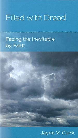 NGP Filled with Dread: Facing the Inevitable by Faith by Jayne V. Clark
