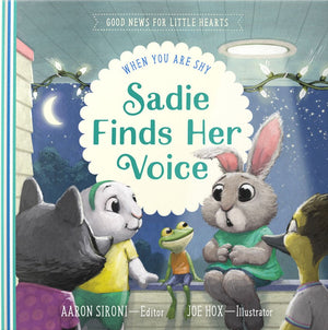 Sadie Finds Her Voice: When You Feel Shy by Aaron Sironi (Editor); Joe Hox (Illustrator)