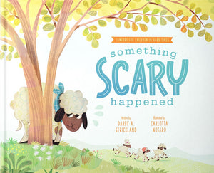 Something Scary Happened by Darby A. Strickland; Carlotta Notaro (Illustrator)