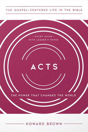 Acts: The Power that Changes the World by Howard Brown