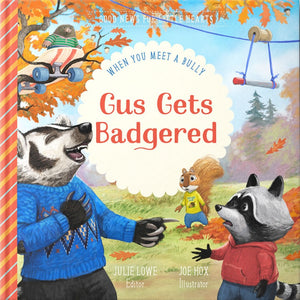 Gus Gets Badgered: When You Meet a Bully (GNLH)