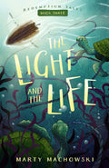 Light and The Life, The by Marty Machowski
