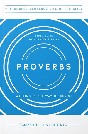 Proverbs: Walking in the Way of Christ