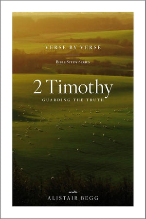 2 Timothy: Guarding the Truth (Verse by Verse)