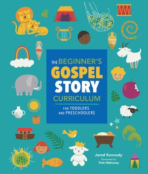 Beginner's Gospel Story Curriculum for Toddlers and Preschoolers