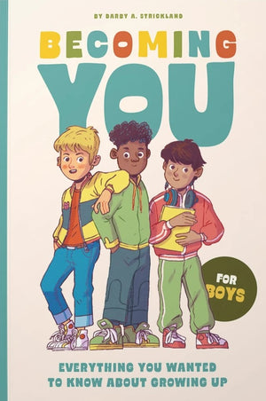 Becoming You for Boys: Everything You Wanted to Know About Growing Up!