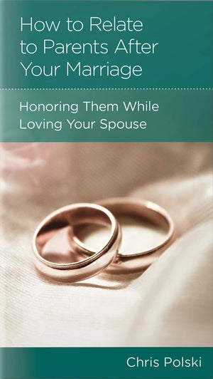 NGP How to Relate to Your Parents After Marriage: Honoring Them While Loving Your Spouse