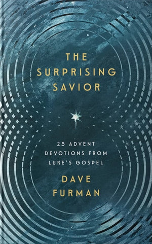 Surprising Savior, The: 25 Advent Devotions from Luke’s Gospel