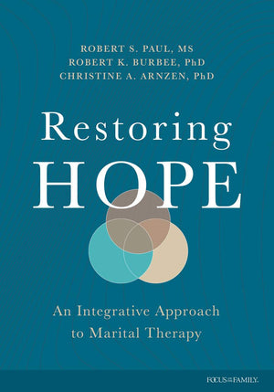 Restoring Hope by Robert Paul; Robert Burbee Ph.D.; Christine Arnzen Ph.D.