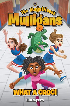 What a Croc! (Magnificent Mulligans, Book 4) by Bill Myers