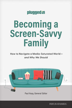 Becoming a Screen-Savvy Family by Paul Asay (Editor)