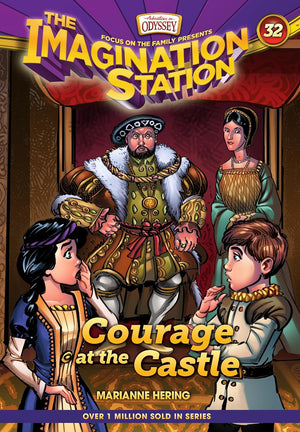 Courage at the Castle: The Imagination Station, Book 32 by Marianne Hering