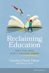 Reclaiming Education: Teach Your Child to Be a Confident Learner by Cynthia Ulrich Tobias; Mary Jo Dean