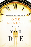 One Minute After You Die (25-pack) by Erwin W. Lutzer