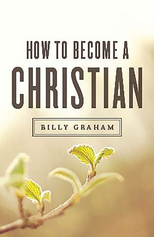 How to Become a Christian (KJV, 25-pack) by Billy Graham