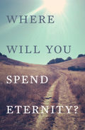 Where Will You Spend Eternity? (KJV, 25-pack) 