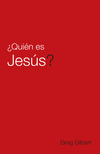 Who Is Jesus? (Spanish, 25-pack) by Greg Gilbert