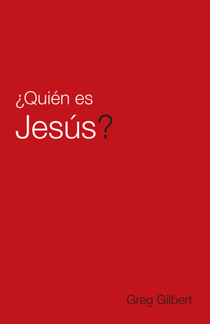 Who Is Jesus? (Spanish, 25-pack) by Greg Gilbert
