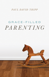 Grace-Filled Parenting (25-pack) by Paul David Tripp
