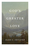 God's Greater Love (25-pack) by Dane C. Ortlund