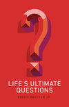Life's Ultimate Questions (25-pack) by Voddie Baucham Jr.
