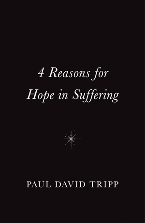 4 Reasons for Hope in Suffering (10 Pack)