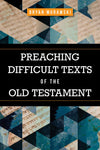 Preaching Difficult Texts of the Old Testament by Bryan Murawski
