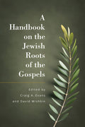 Handbook on the Jewish Roots of the Gospels, A