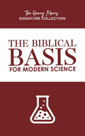 Biblical Basis for Modern Science, The (The Henry Morris Signature Collection)