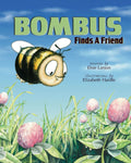 Bombus Finds A Friend by Elsie Larson; Elizabeth Haidle (Illustrator)