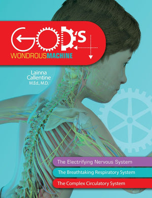 God's Wondrous Machine by Dr. Lainna Callentine