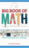 Big Book of Math: A Historical Timeline of Math, Science, and Technology
