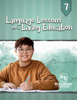 Language Lessons for a Living Education 7 by Kristen Pratt; Rachel Smith