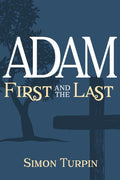 Adam: First and the Last by Simon Turpin