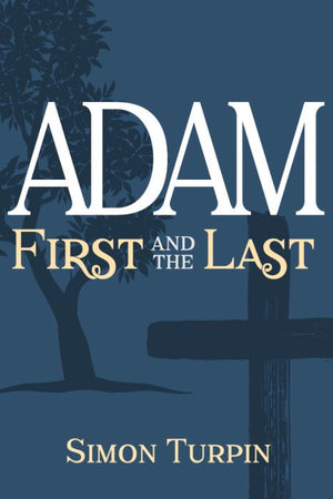 Adam: First and the Last by Simon Turpin