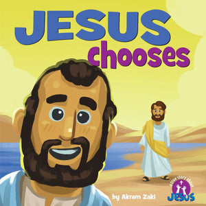 Jesus Chooses (A True Story About Jesus) by Akram Zaki; Paulo Gaviola (Illustrator)