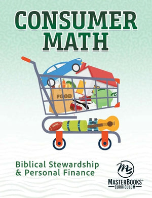 Consumer Math: Biblical Stewardship & Personal Finance