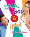 DNA, God, & You! by Jennifer Rivera
