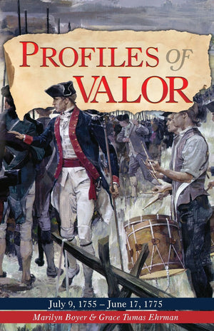 Profiles of Valor Vol. 1 (July 9, 1755 - June 17, 1775)