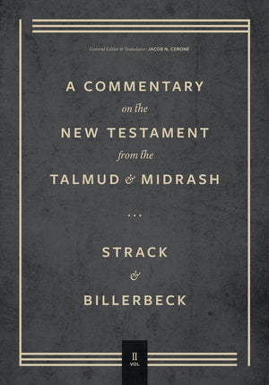 Commentary on the New Testament from the Talmud and Midrash, Volume 2 by Hermann Strack; Paul Billerbeck