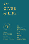 The Giver of Life by J. V. Fesko